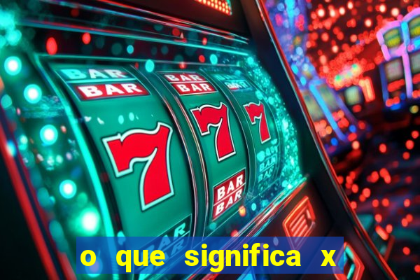 o que significa x no sportingbet